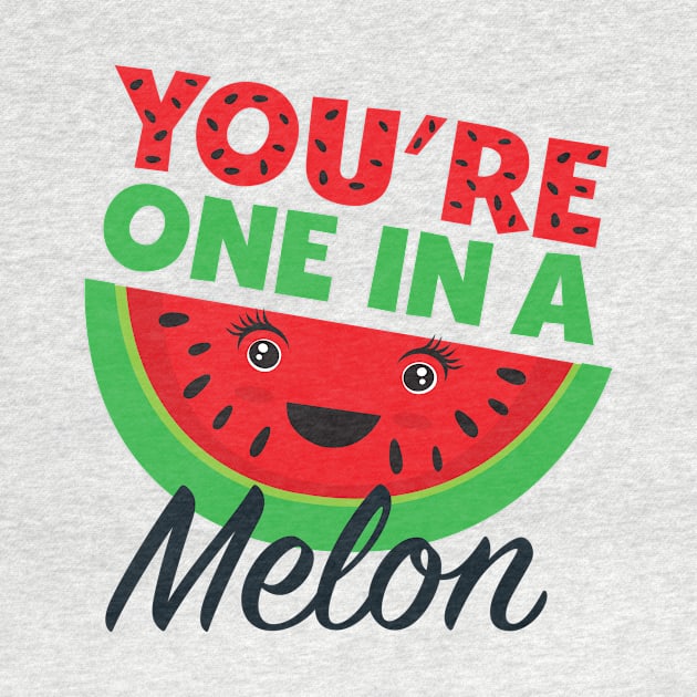 You are one in a melon funny humor design. by Uncle Fred Design